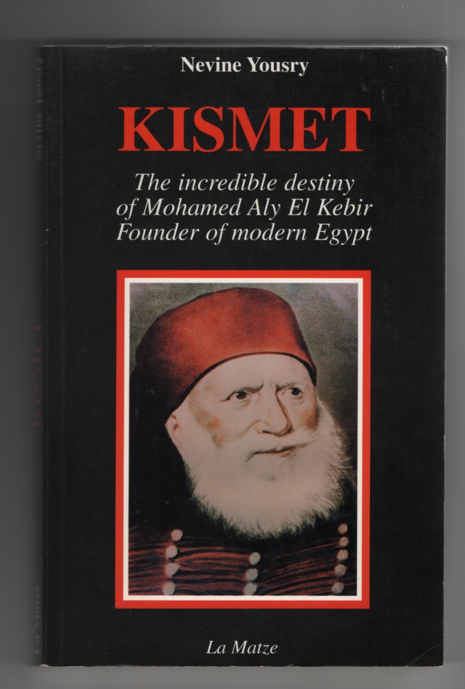 Image for Kismet: the Incredible Destiny of Mohamed Aly El Kebir, Founder of Modern Egypt